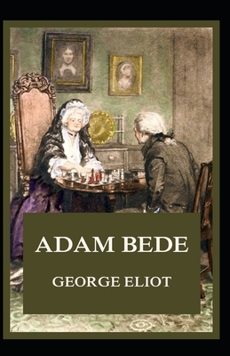 Adam Bede Illustrated by George Eliot
