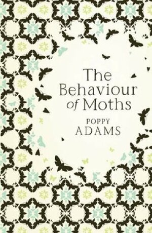 Behavior Of Moths by Poppy Adams