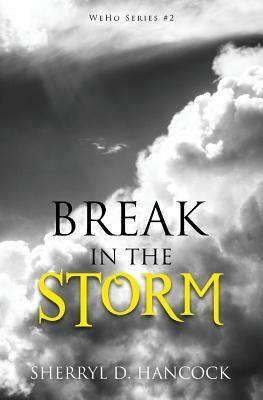 Break in the Storm by Sherryl D. Hancock