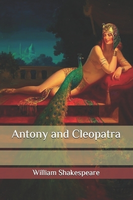 Antony and Cleopatra by William Shakespeare