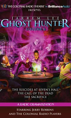 Jarrem Lee - Ghost Hunter - The Suicides at Sevens Hall, the Fear of Knowing, the Call of the Dead, and the Sacrifice: A Radio Dramatization by Gareth Tilley