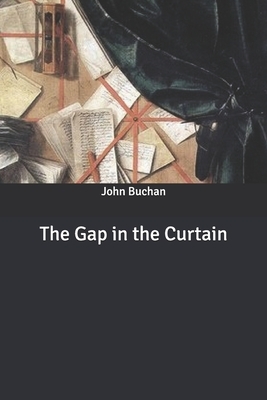 The Gap in the Curtain by John Buchan