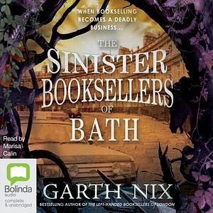 The Sinister Booksellers of Bath by Garth Nix