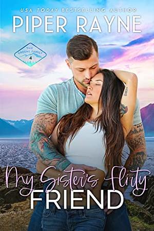 My Sister's Flirty Friend by Piper Rayne
