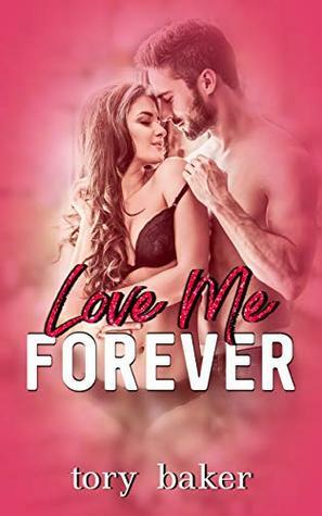 Love Me Forever by Tory Baker