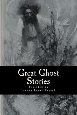 Great Ghost Stories by Joseph Lewis French