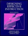 Designing Effective Instruction by Gary R. Morrison, Steven Ross, Jerrold E. Kemp