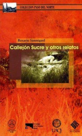 Callejón Sucre y otros relatos by Rosario Sanmiguel