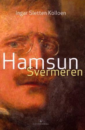 Hamsun: Svermeren by Ingar Sletten Kolloen