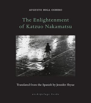 The Enlightenment of Katzuo Nakamatsu by Augusto Higa Oshiro