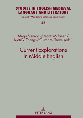 Current Explorations in Middle English: Selected Papers from the 10th International Conference on Middle English (Icome), University of Stavanger, Nor by 