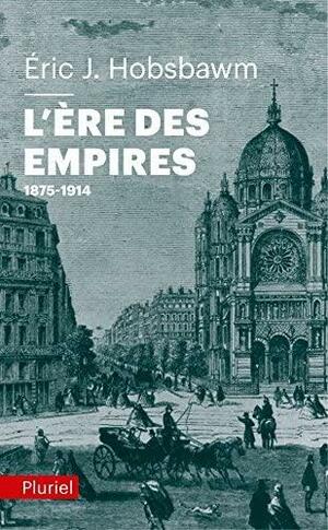 L'ère des empires by Eric Hobsbawm, Eric Hobsbawm
