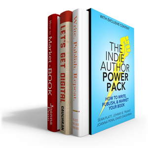 The Indie Author Power Pack: How To Write, Publish & Market Your Book by Joanna Penn, Johnny B. Truant, Sean Platt, David Gaughran