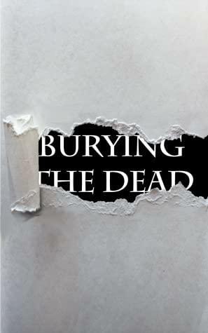 Burying the Dead by Kerry Blaisdell