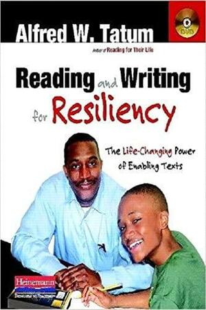 Reading and Writing for Resiliency (DVD): The Life-Changing Power of Enabling Texts by Alfred W. Tatum