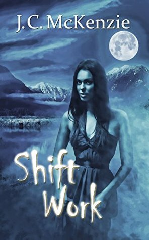 Shift Work by J.C. McKenzie