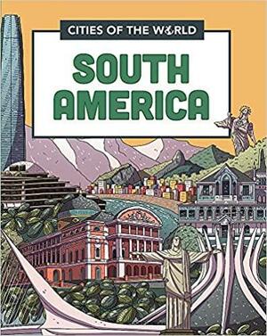 Cities of the World: Cities of South America by Liz Gogerly