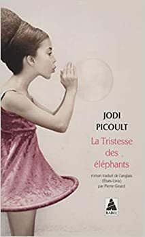 La Tristesse des éléphants by Jodi Picoult