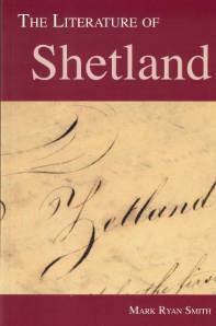 The Literature of Shetland by Mark Ryan Smith