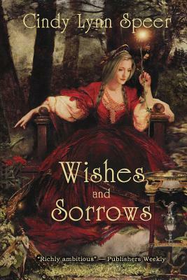 Wishes and Sorrows by Cindy Lynn Speer