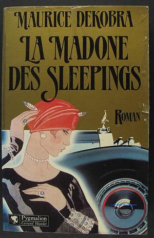 La madone des sleepings: roman by Maurice Dekobra