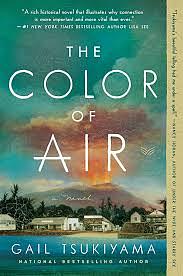 The Color of Air by Gail Tsukiyama