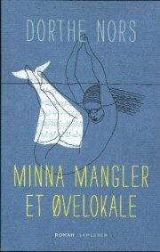 Minna mangler et øvelokale by Dorthe Nors