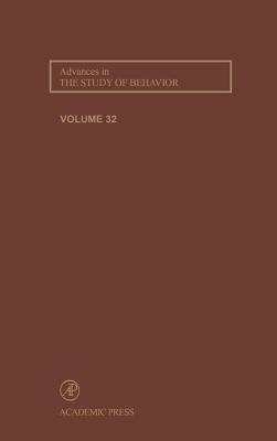 Advances in the Study of Behavior, Volume 32 by 