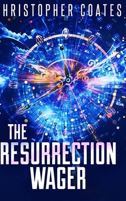 The Resurrection Wager by Christopher Coates