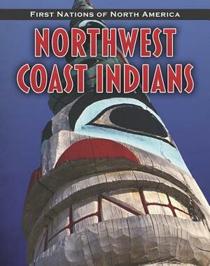 Northwest Coast Indians by Liz Sonneborn