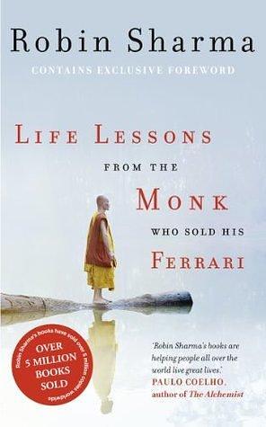 Life Lessons from the Monk Who Sold His Ferrari by Robin Sharma, Robin Sharma