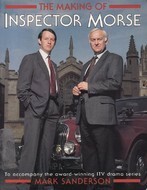 The Making Of Inspector Morse by Mark Sanderson