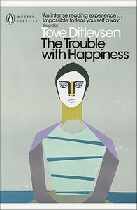 The Trouble with Happiness: and Other Stories by Tove Ditlevsen