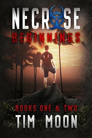 Necrose Beginnings: Books One and Two by Tim Moon