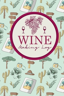 Wine Making Log by Rogue Plus Publishing