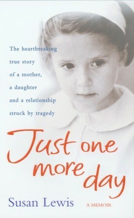 Just One More Day: A Memoir by Susan Lewis