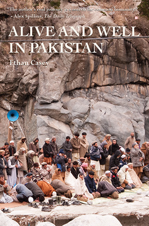 Alive and Well in Pakistan by Ethan Casey