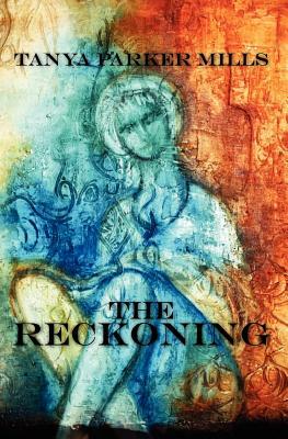 The Reckoning by Tanya Parker Mills