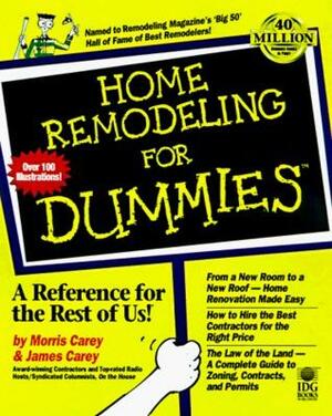 Home Remodeling for Dummies by James Carey, Morris Carey