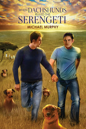 When Dachshunds Ruled the Serengeti by Michael Murphy