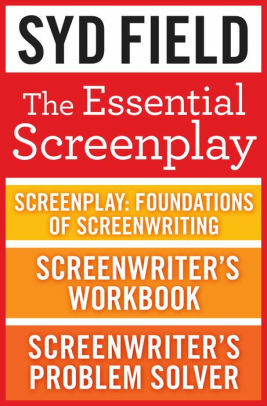 The Essential Screenplay (3-Book Bundle): Screenplay: Foundations of Screenwriting, Screenwriter's Workbook, and Screenwriter's Problem Solver by Syd Field