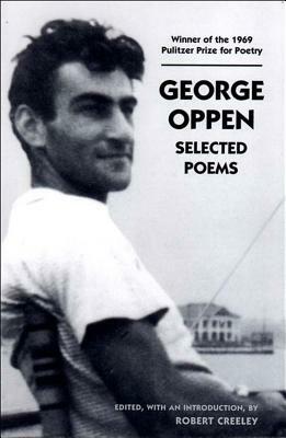 George Oppen: Selected Poems by George Oppen, Robert Creeley