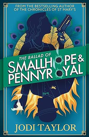 The Ballad of Smallhope and Pennyroyal by Jodi Taylor