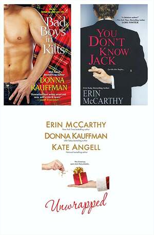 Unwrapped Bundle with You Don't Know Jack & Bad Boys in Kilts by Erin McCarthy, Kate Angell, Donna Kauffman