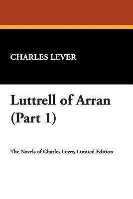Luttrell of Arran (Part 1) by Charles Lever