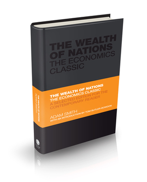 The Wealth of Nations: The Economics Classic - A Selected Edition for the Contemporary Reader by Adam Smith