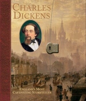 Charles Dickens: England's Most Captivating Storyteller by Catherine Wells-Cole