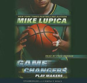 Play Makers (Game Changers #2) by Mike Lupica