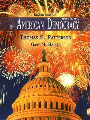 The American Democracy by Thomas E. Patterson, Gary M. Halter