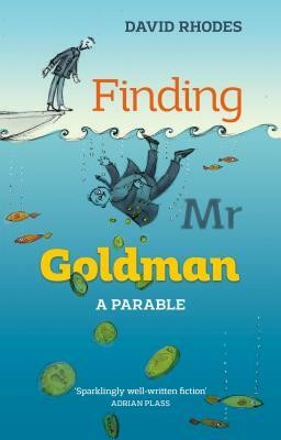 Finding MR Goldman by David Rhodes